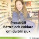 Bättre och enklare om du blir sjuk.